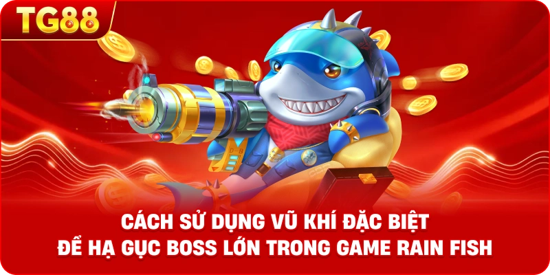 Hình ảnh mô phỏng cách sử dụng vũ khí đặc biệt để hạ gục Boss lớn trong game Rain Fish